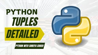 Mastering Python Tuples Complete Guide with Examples  ShreyaCoder CodeWithHarry [upl. by Kendricks]