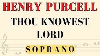 Henry Purcell  Thou Knowest Lord SOPRANO PART [upl. by Juxon]