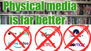 Physical Media vs Streaming Services  Physical media is BETTER [upl. by Nahtanod]