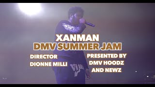 XANMAN  DMV SUMMER JAM PERFORMANCE  DIR DIONNE MILLI [upl. by Inirt]