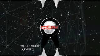 MEGA RARO 015 ✘ EMUS DJ [upl. by Husch]