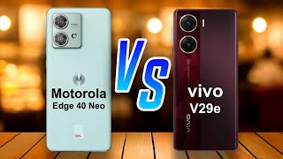 Motorola Edge 40 Neo ⚡ vs ⚡ vivo V29e Full Comparison [upl. by Yentirb]