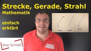 Strecke Gerade Strahl  Mathematik  einfach erklärt  Lehrerschmidt [upl. by Airekal]