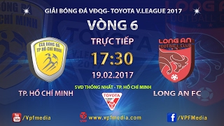 FULL  TP HỒ CHÍ MINH 52 LONG AN  VÒNG 6 VLEAGUE 2017 [upl. by Belanger]