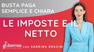 Busta paga semplice e chiara  Ep 8 Le imposte e il netto [upl. by Rajiv601]