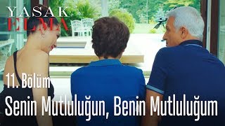 Senin mutluluğun benim mutluluğum  Yasak Elma 11 Bölüm [upl. by Cha]