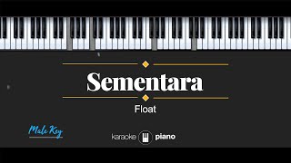 Sementara  Float KARAOKE PIANO  MALE KEY [upl. by Barrington]