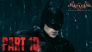 Pattinson Arkham Knight  Part 10 Batman Arkham Knight [upl. by Gayle816]