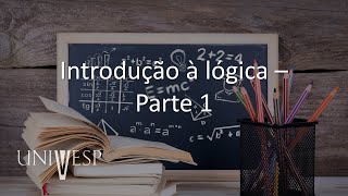 Matemática  Introdução à lógica – Parte 1 [upl. by Ronni]