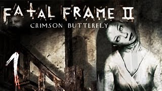 ENTER THE LOST VILLAGE  Fatal Frame 2  Part 1 [upl. by Chaffin]