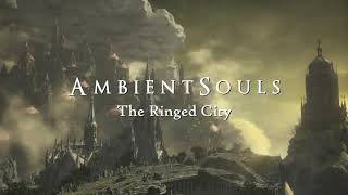 Ambient Souls  The Ringed City  One Hour of Dark Souls Ambience and Atmosphere [upl. by Skutchan]