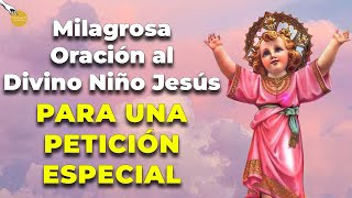 ✨🙏🏽🙌🏽 Milagrosa Oración al Divino Niño Jesús PARA UNA PETICIÓN ESPECIAL🤲🏼 🙏🏽 Caminando con Dios [upl. by Warrick]