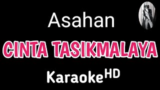 Karaoke   Cinta Tasikmalaya  Asahan karaoke karaokelirik Dwikaraoke [upl. by Nylhtak]