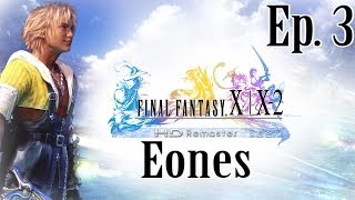 Final Fantasy X  X2 HD Remaster en Español PS3  Lets Play  Episodio 3 Eones [upl. by Aristotle]