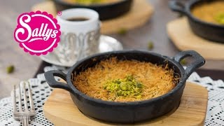 Künefe  Konafa  Kanafeh – orientalisches Dessert  Sallys Welt [upl. by Buke571]