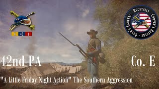 A Little Friday Night Action War of Rights 42nd PA [upl. by Erlene]