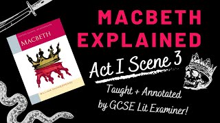 GCSE English Literature Revision  Macbeth Explained  Act I Scene 3  Annotate with an Examiner [upl. by Stock]