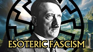 Understanding Esoteric Fascism A Historical Exploration [upl. by Arimay]