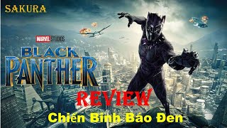 REVIEW PHIM CHIẾN BINH BÁO ĐEN  BLACK PANTHER  SAKURA REVIEW [upl. by Malachy834]