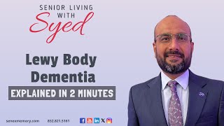 What is Lewy Body Dementia  Senior Living with Syed [upl. by Mloc]