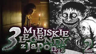 3 przerażające japońskie MIEJSKIE LEGENDY 2 [upl. by Whiney]