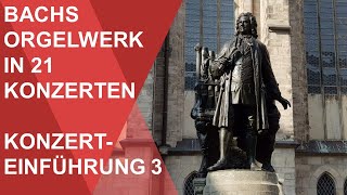 Bachs Orgelwerke in 21 Konzerten  Konzerteinführung 3 Choralbearbeitungen der NeumeisterSammlung [upl. by Reseta265]