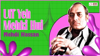 Uff Yeh Mehki Hui  Mehdi Hassan  EMIPakistanOfficial [upl. by Lombardy]