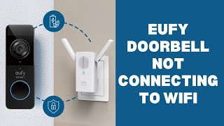 How To Fix Eufy Doorbell Not Connecting To Wifi [upl. by Yddet]