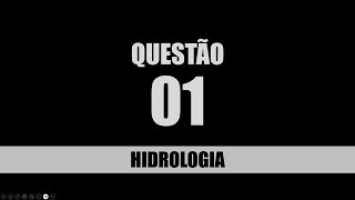 QUESTÃO 01 HIDROLOGIA [upl. by Mellie]