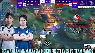 PERWAKILAN M6 MALAYSIA DIBIKIN PUCET EVOS HOLY VS VAMOS GAME 2 ESL MLBB [upl. by Rosol797]