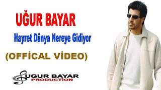 Uğur Bayar  Hayret Dünya Nereye Gidiyor Official Music Audio [upl. by Eidda863]