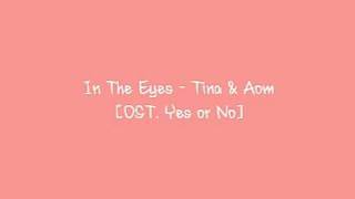 Tina Suppanad amp Aom Sushar  In The Eyes LYRICS OST Yes or No [upl. by Erich]