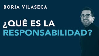 ¿Qué es la responsabilidad  Borja Vilaseca [upl. by Nodnrb]