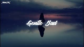 Gentle Bad if GUrbane  MinhAK Remix [upl. by Orsini506]