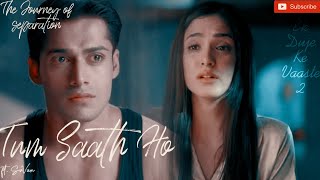 Suvan Vm  Agar Tum Saath Ho ft Suvan  The Journey of Seperation  Ek Duje Ke Vaaste [upl. by Johannes]