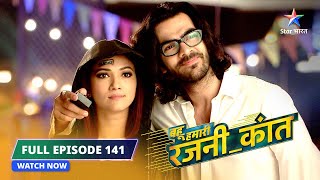 FULL EPISODE141  Kiske command follow karegi Rajni  Bahu Humari RajniKant बहू हमारी रजनीकांत [upl. by Shenan]