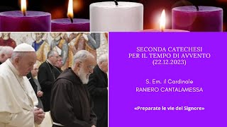 Seconda predica di Avvento di S Em Raniero Cantalamessa  Vaticano  22122023 [upl. by Yatnod]