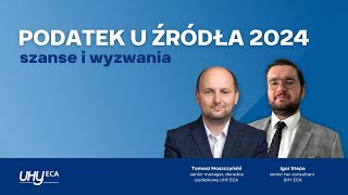 Podatek u źródła  o niuansach WHT w 2024 roku opowiadają eksperci UHY ECA [upl. by Kone]