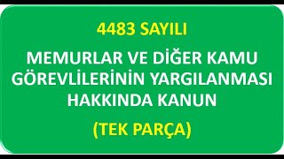 4483 SAYILI MEMURLAR VE DÄ°ÄžER KAMU GÃ–REVLÄ°LERÄ°NÄ°N YARGILANMASI HAKKINDA KANUN TEK PARÃ‡A [upl. by Hcnarb]