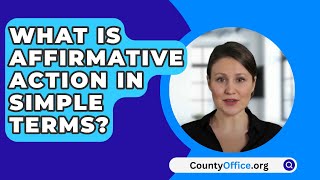 What Is Affirmative Action In Simple Terms  CountyOfficeorg [upl. by Letch]