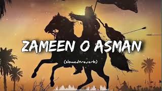 Zameen o asman  slowed and reverb 🎧 [upl. by Plotkin906]