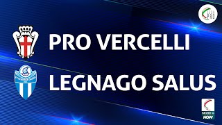 Pro Vercelli  Legnago Salus 13  Gli Highlights [upl. by Ahsille]