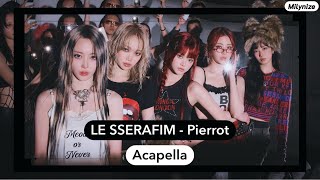 LE SSERAFIM ‘Pierrot’ Acapella [upl. by Kenlee]