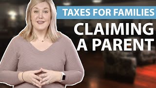 Claiming a Parent  Taxes for Families  1040com Tax Guide [upl. by Ardnikat]