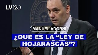 MANUEL ADORNI LA quotLEY DE HOJARASCASquot EL PRÓXIMO PASO DE FEDERICO STURZENEGGER [upl. by Verne873]