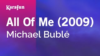 All of Me 2009  Michael Bublé  Karaoke Version  KaraFun [upl. by Nerot]