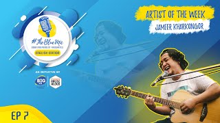 TheBlueMic Artist Of The Week English EP 7  Jameer Kharkongor ArtistAloud 927 BIG FM [upl. by Gard]