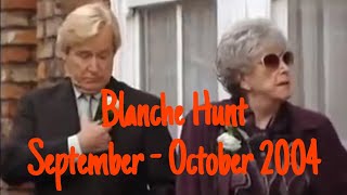 Blanche Hunt  September amp October 2004 Blanche All Scenes [upl. by Anek296]