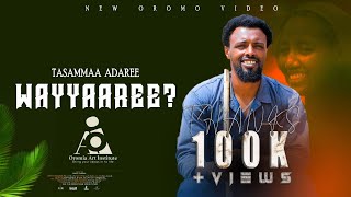 Tasammaa Adaree WAYYAAREE  New Ethiopian Oromo Music video 2024 Official Video [upl. by Suoicul974]