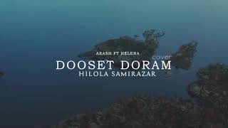 Hilola Samirazar  Dooset doram Arash ft Helena Cover [upl. by Eemia]